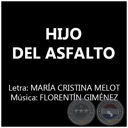  HIJO DEL ASFALTO - Autores: MARÍA CRISTINA MELOT - FLORENTÍN GIMÉNEZ 